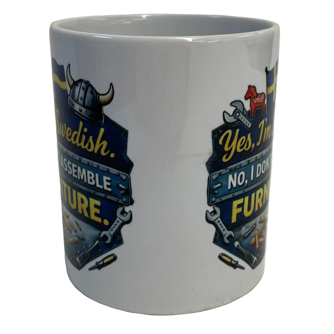 Yes,  I'm Swedish No, I don't assemble Furniture coffee mug