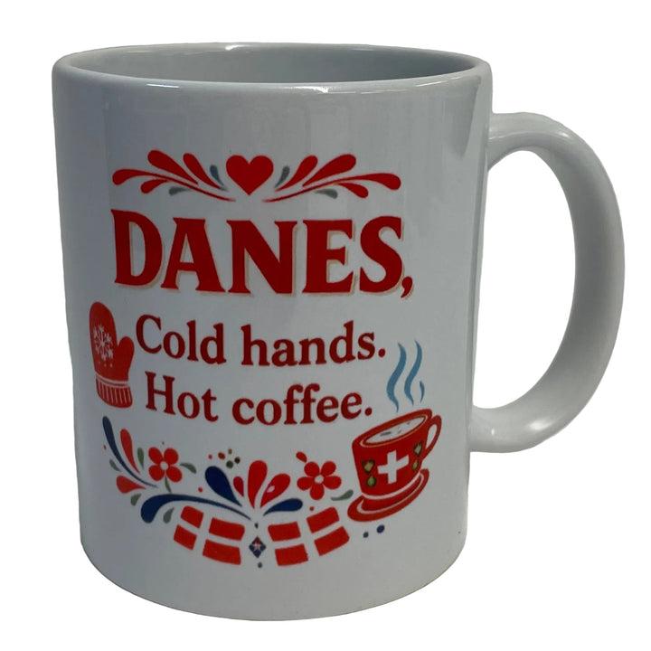 Danes Cold Hands Hot Coffee mug