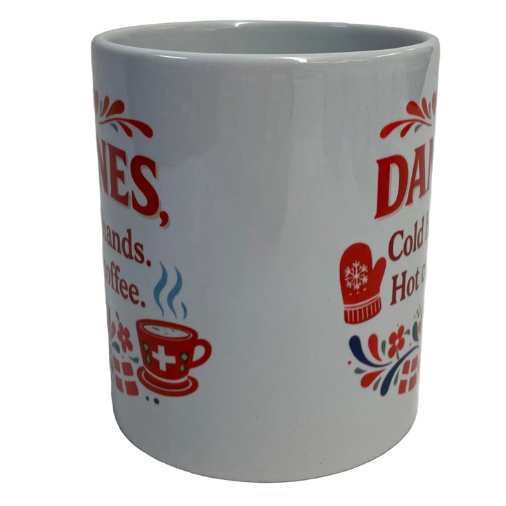 Danes Cold Hands Hot Coffee mug
