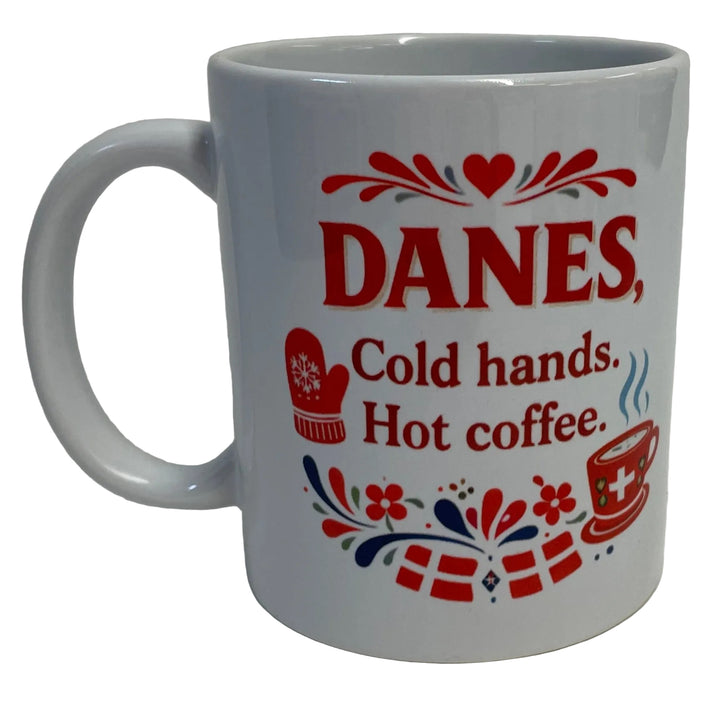 Danes Cold Hands Hot Coffee mug