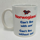 Norwegians Can't Live with em Can't live without em coffee mug