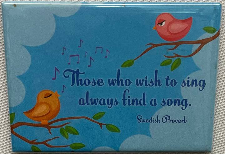 Rectangle Magnet, Swedish Proverb Those who Wish to Sing