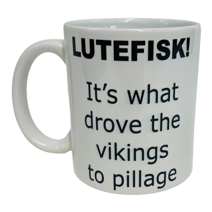 Lutefisk drove the Vikings to pillage coffee mug