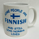 Some People are Finnish Lead Normal Lives coffee mug