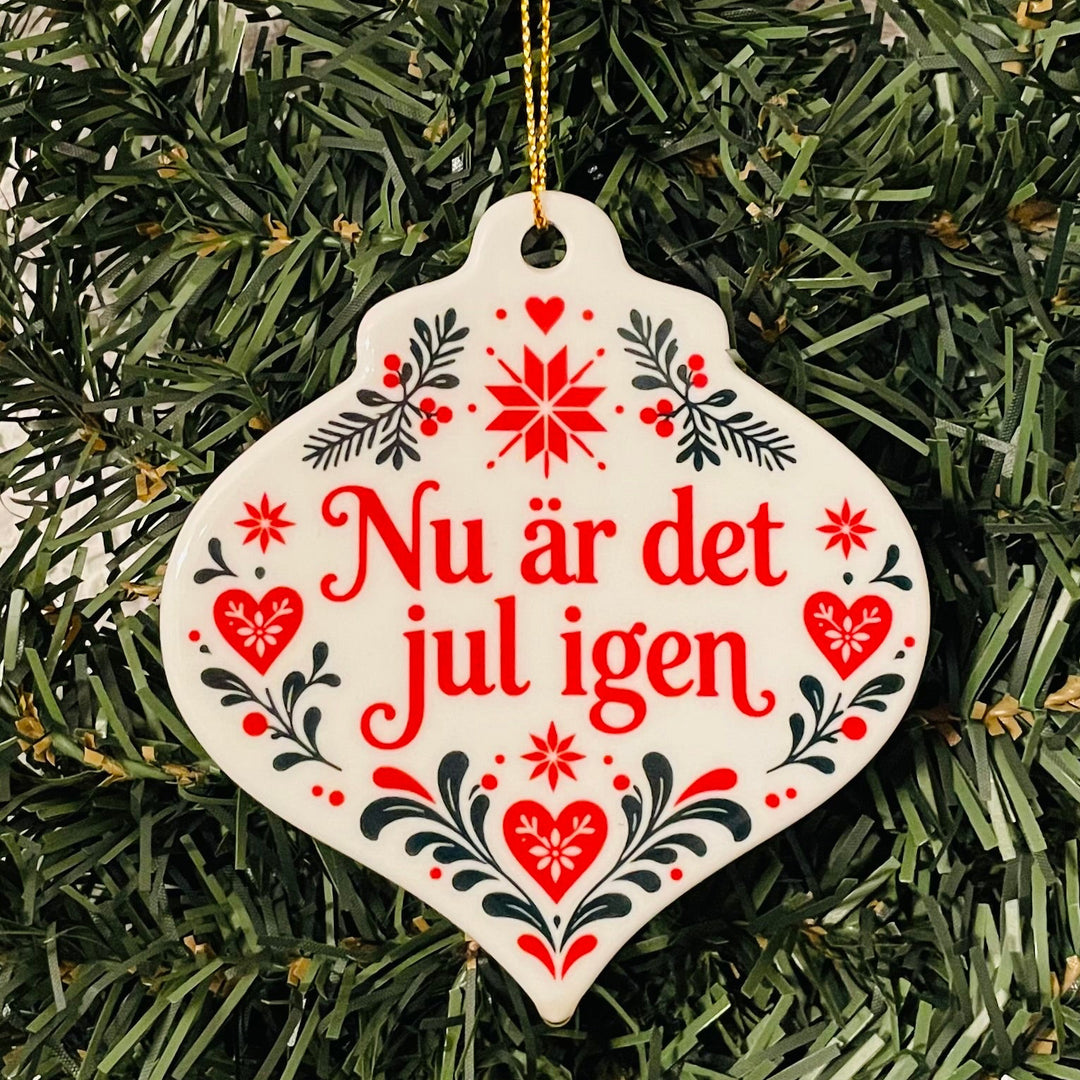Ceramic Ornament, Nu år det jul igen