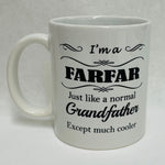 I'm a Farfar Just like a normal Grandfather except much cooler Coffee Mug