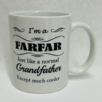 I'm a Farfar Just like a normal Grandfather except much cooler Coffee Mug