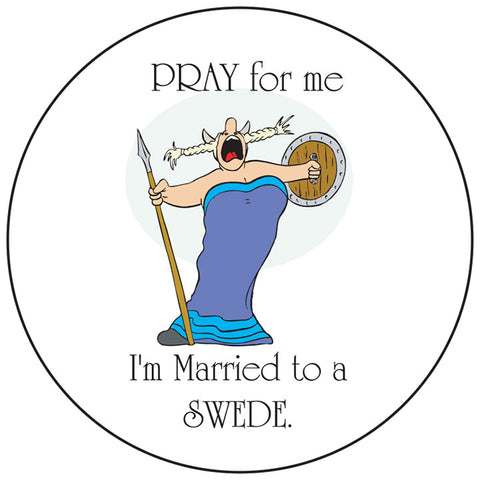 Pray for me I married a Swede round button/magnet