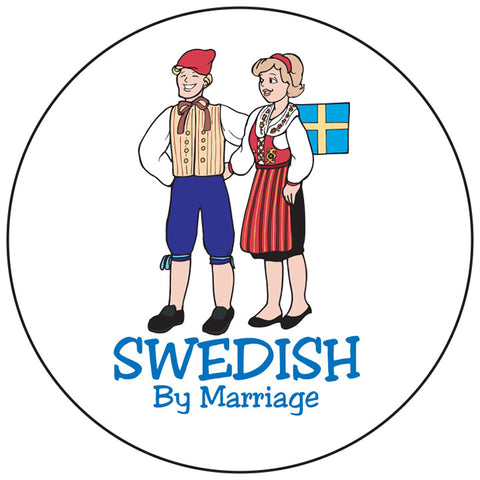 Swedish by Marriage round button/magnet