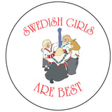 Swedish girls are best round button/magnet