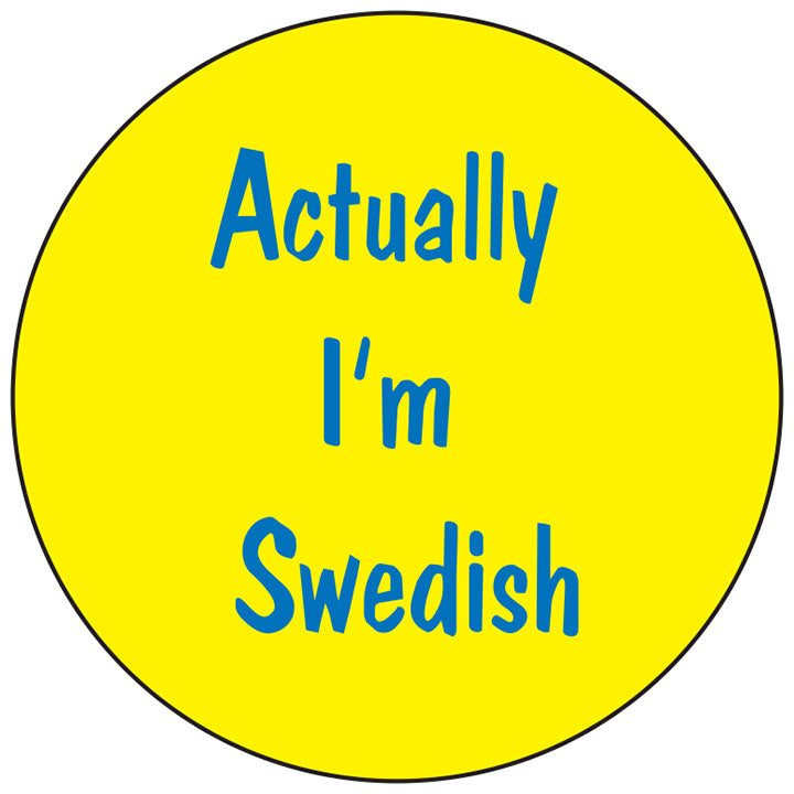 Actually I'm Swedish round button/magnet