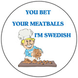 Bet your meatballs round button/magnet