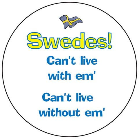 Swedes can't live with em' round button/magnet
