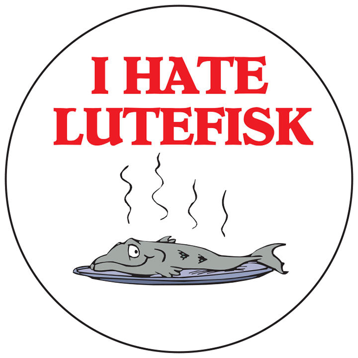 I Hate Lutefisk round button/magnet