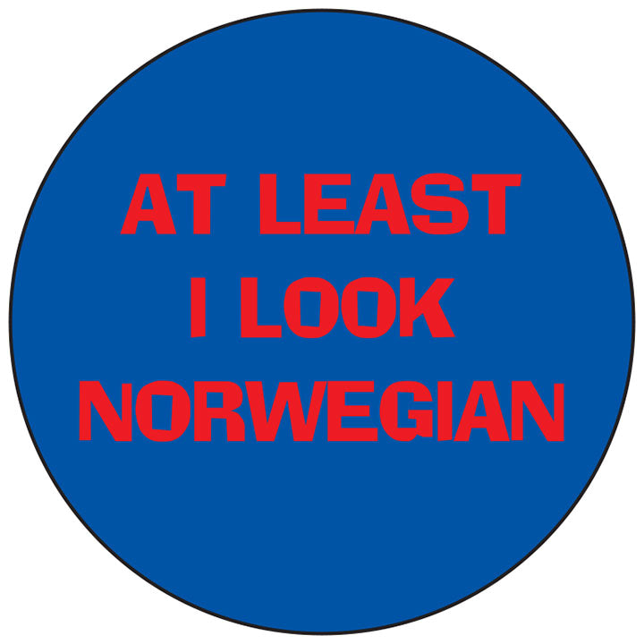 At least I look Norwegian round button/magnet