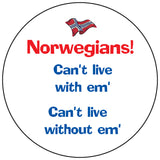 Norwegian's can't live with em' round button/magnet