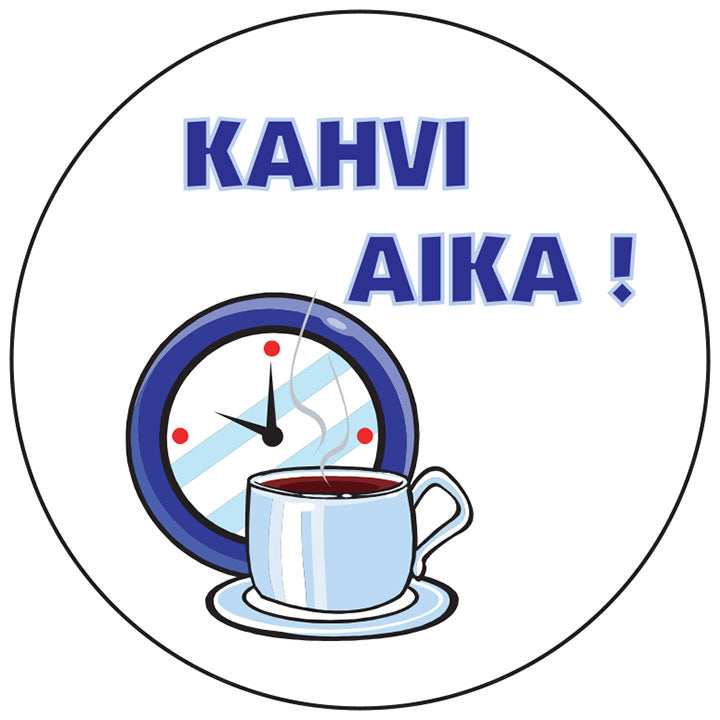 Kahvi Aika (coffee time)  round button/magnet