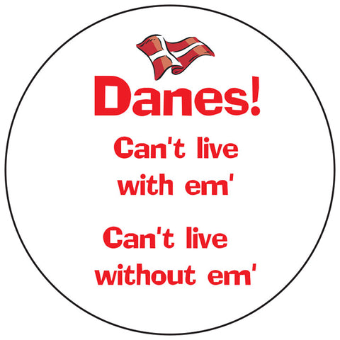 Danes Can't live with em' round button/magnet