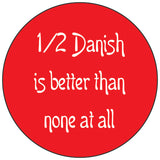 Of course I'm right Danish round button/magnet