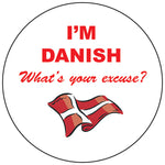 I'm Danish whats your excuse round button/magnet