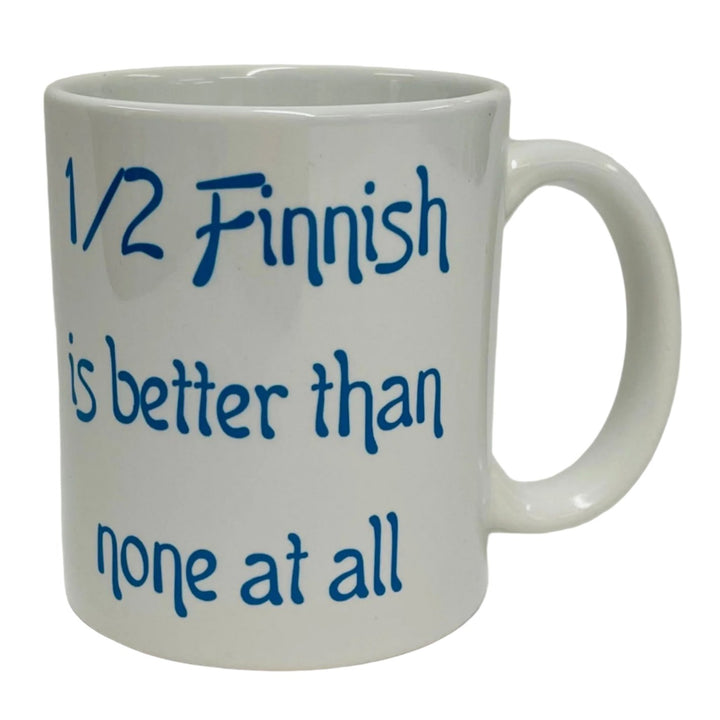 1/2 Finnish is better than none at all coffee mug