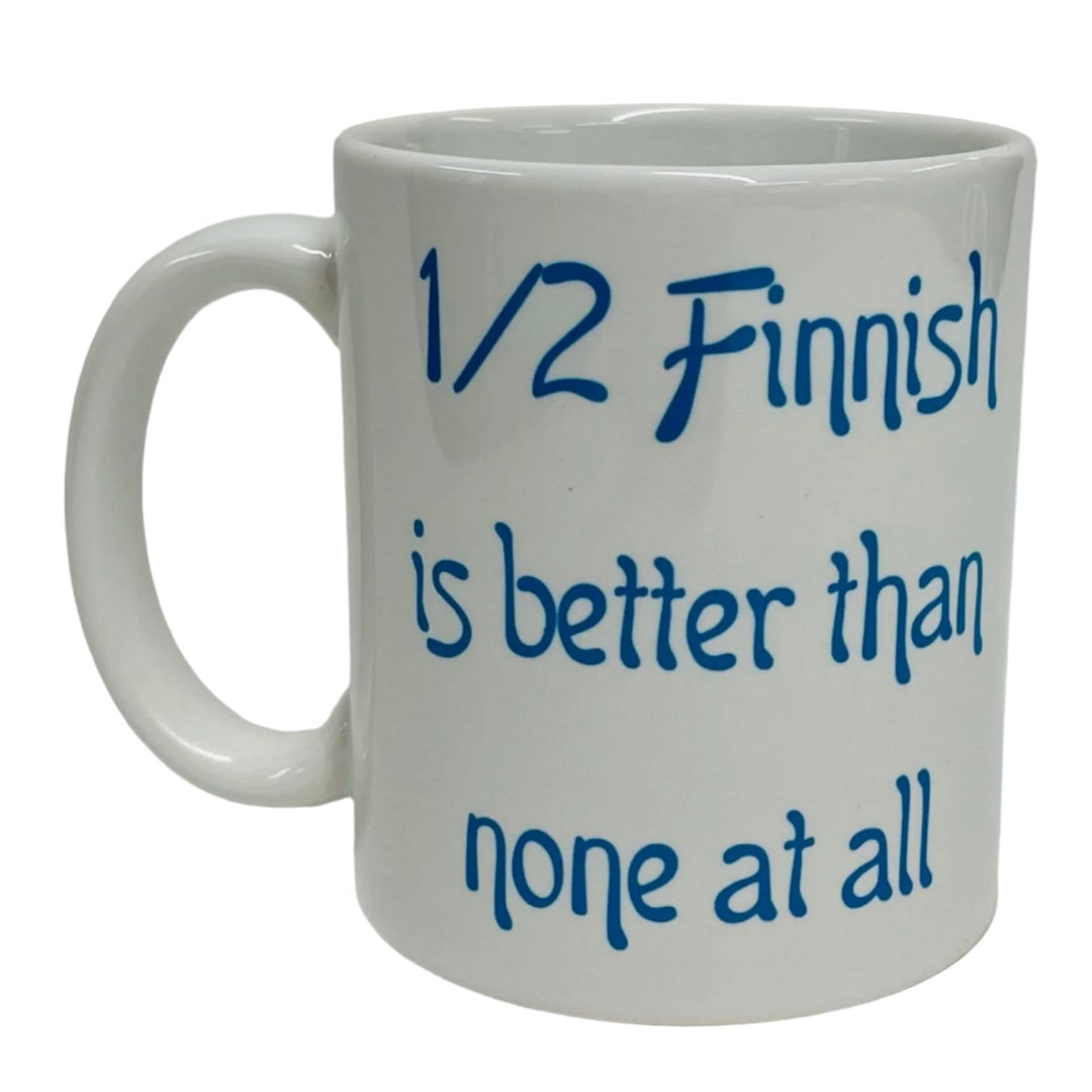 1/2 Finnish is better than none at all coffee mug