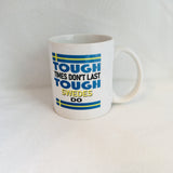 Tough times don't last Tough Swedes do coffee mug