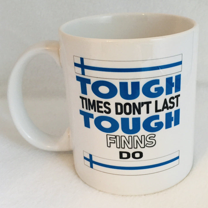 Tough times don't last Tough Finns do coffee mug