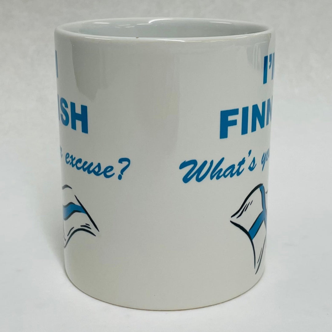 I'm Finnish What's your excuse coffee mug