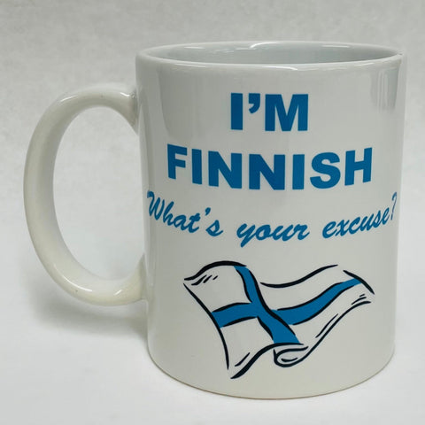 I'm Finnish What's your excuse coffee mug