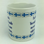 I'm Finnish you couldn't handle me coffee mug