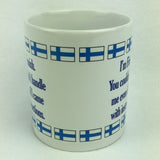 I'm Finnish you couldn't handle me coffee mug