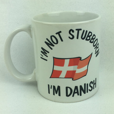 I'm Not Stubborn I'm Danish coffee mug