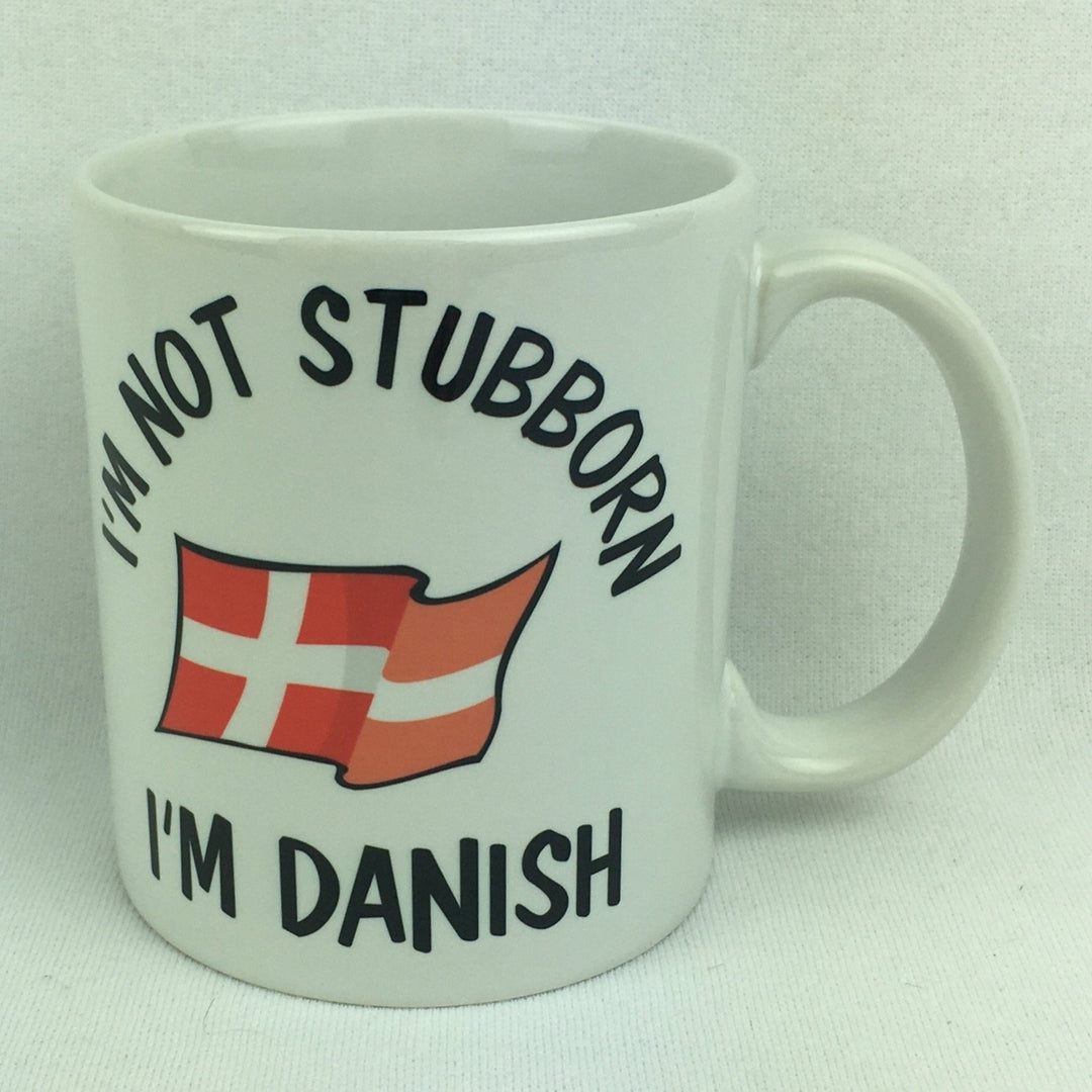 I'm Not Stubborn I'm Danish coffee mug