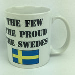 The Few The Proud The Swedes coffee mug