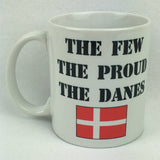 The Few The Proud The Danes coffee mug