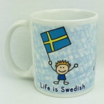 Life is Swedish coffee mug