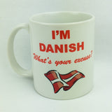 I'm Danish What's your excuse coffee mug