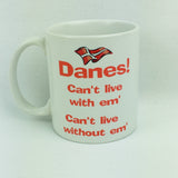 Danes Can't Live coffee mug