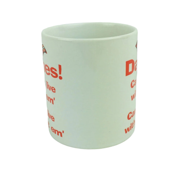 Danes Can't Live coffee mug