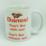 Danes Can't Live coffee mug