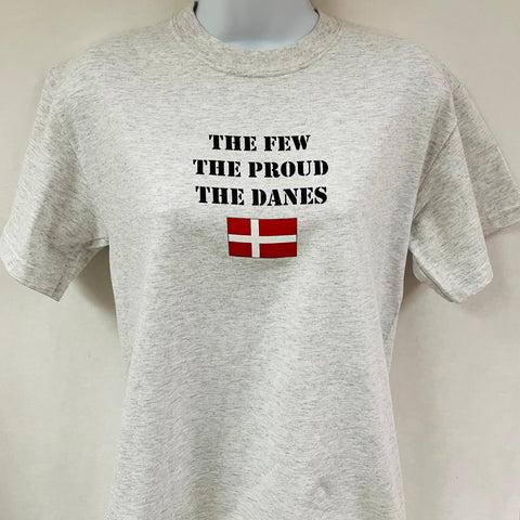The Few The Proud The Danes T-shirt
