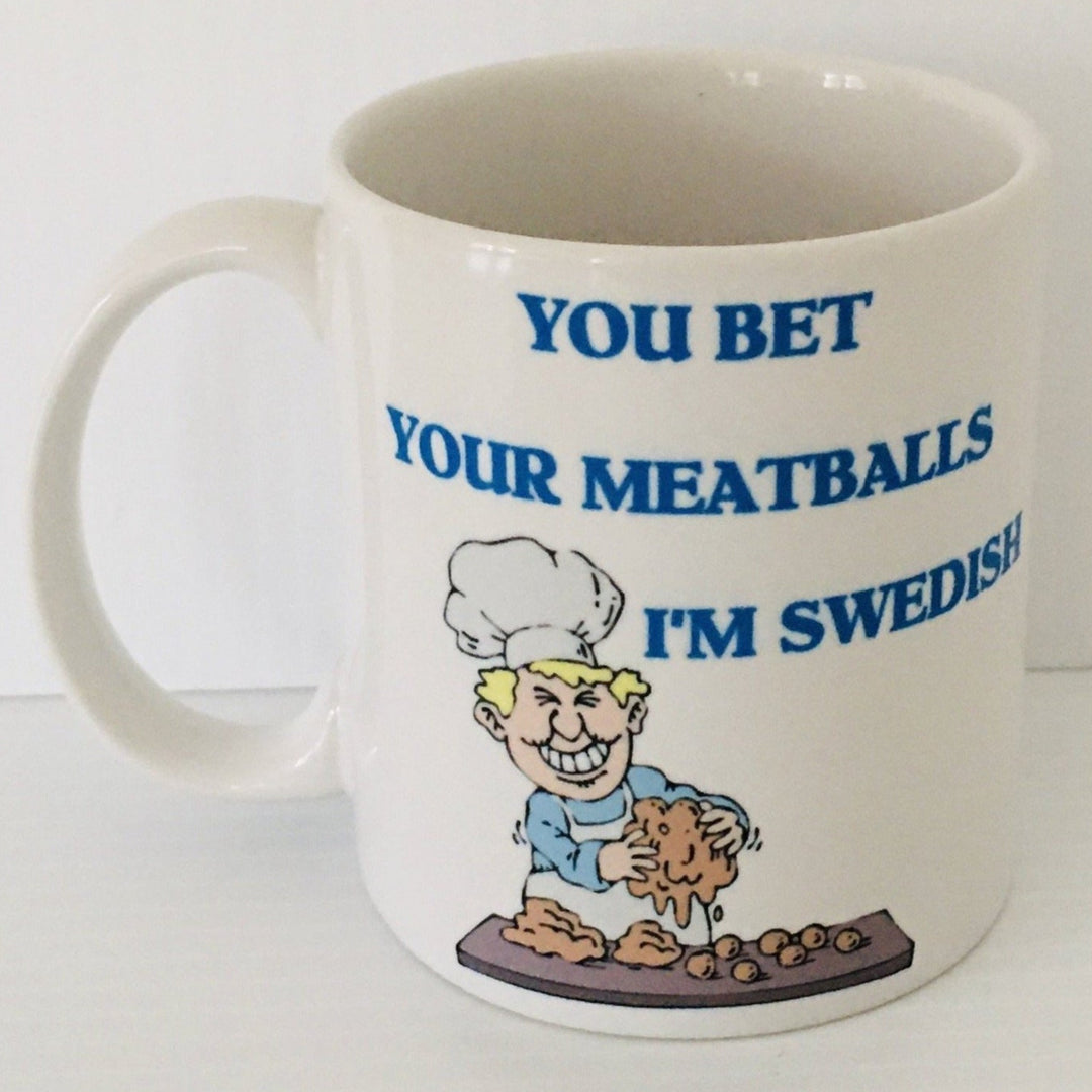 You bet your Meatballs I'm Swedish coffee mug