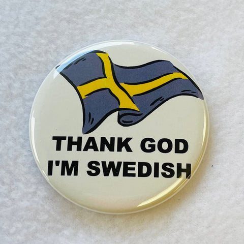 Thank God I'm Swedish round button/magnet