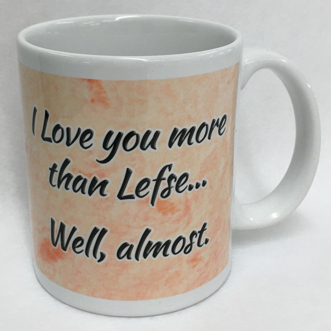 I love you more than lefse, well almost coffee mug