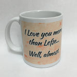 I love you more than lefse, well almost coffee mug
