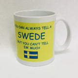 You Can Always Tell a Swede coffee mug