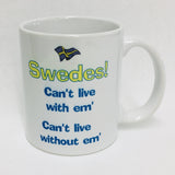 Swedes Can't Live with em coffee mug
