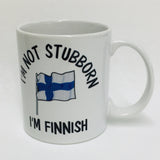 I'm not Stubborn I'm Finnish coffee mug
