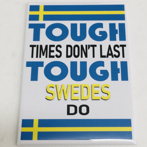 Rectangle Magnet, Tough Times don't Last, Tough Swedes do